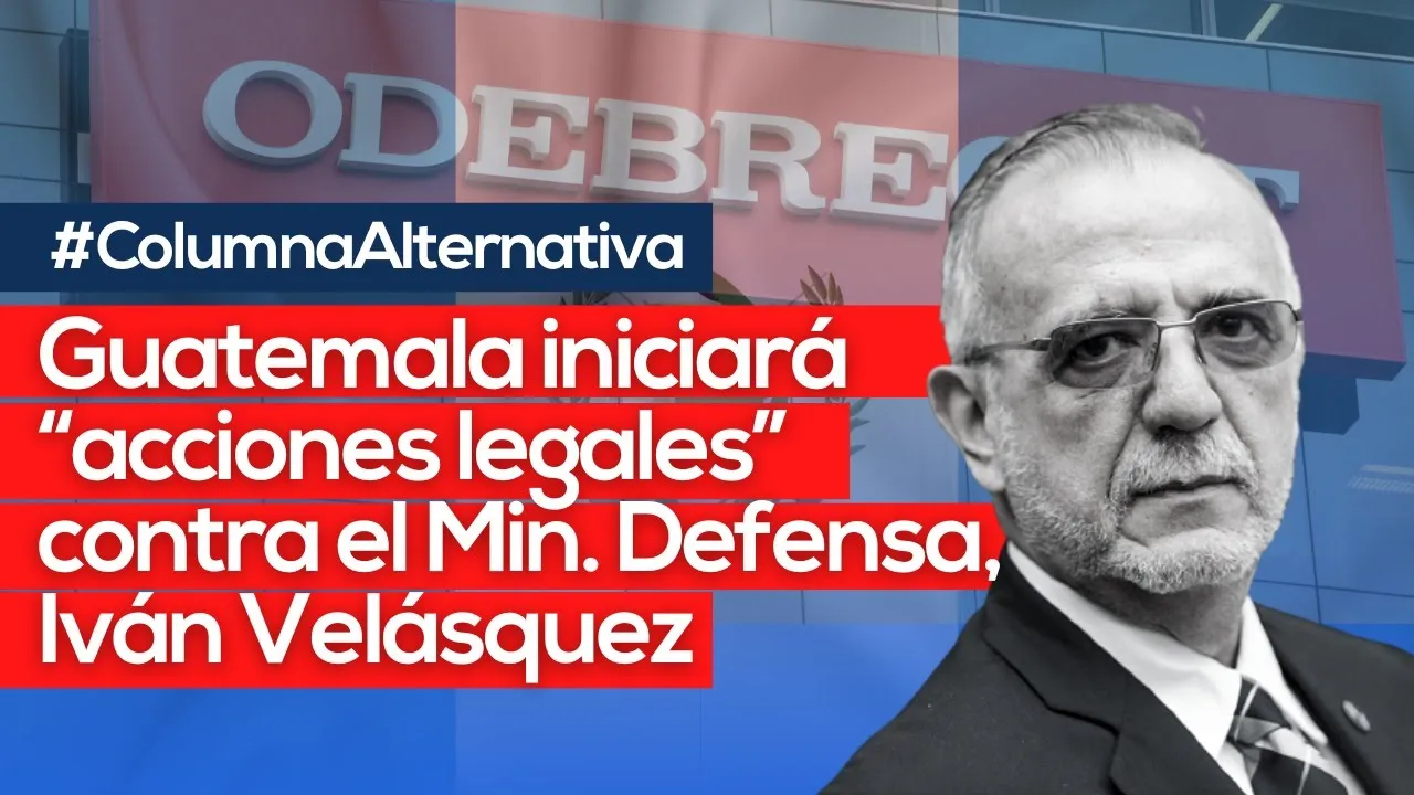 Guatemala, Mindefensa, Iván Velásquez, Gustavo Petro, gobierno, Hassan Nassar, Revista Alternativa, Revista, Odebrecht