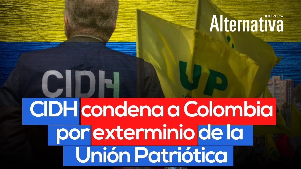 UP, Unión Patriótica, exterminio, CIDH, fallo, justicia, democracia, Crimen político, Hassan Nassar, Revista Alternativa, revista, Jose Antequera