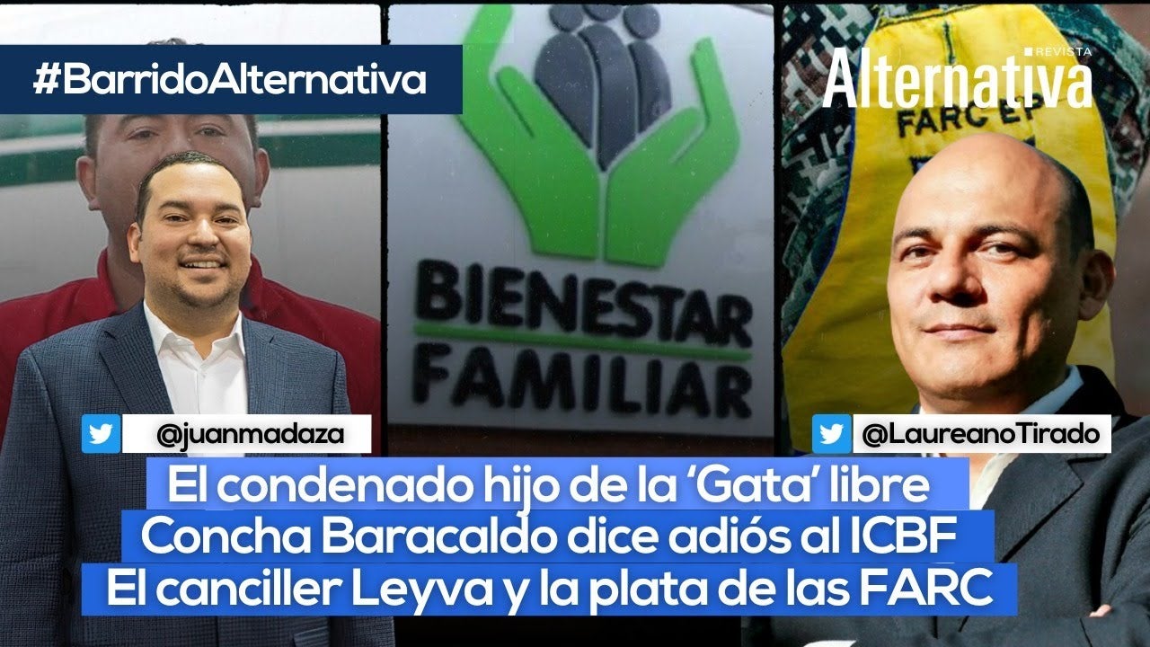 Concha Baracaldo, ICBF, recursos, FARC, plata de las FARC, El Gatico, Hijo de la Gata, Alvaro Leyva, Canciller, Juan Manuel Daza, Laureano Tirado, Gustavo Petro, El Cambio, Gustavo Petro, Hassan Nassar, Revista Alternativa, revista