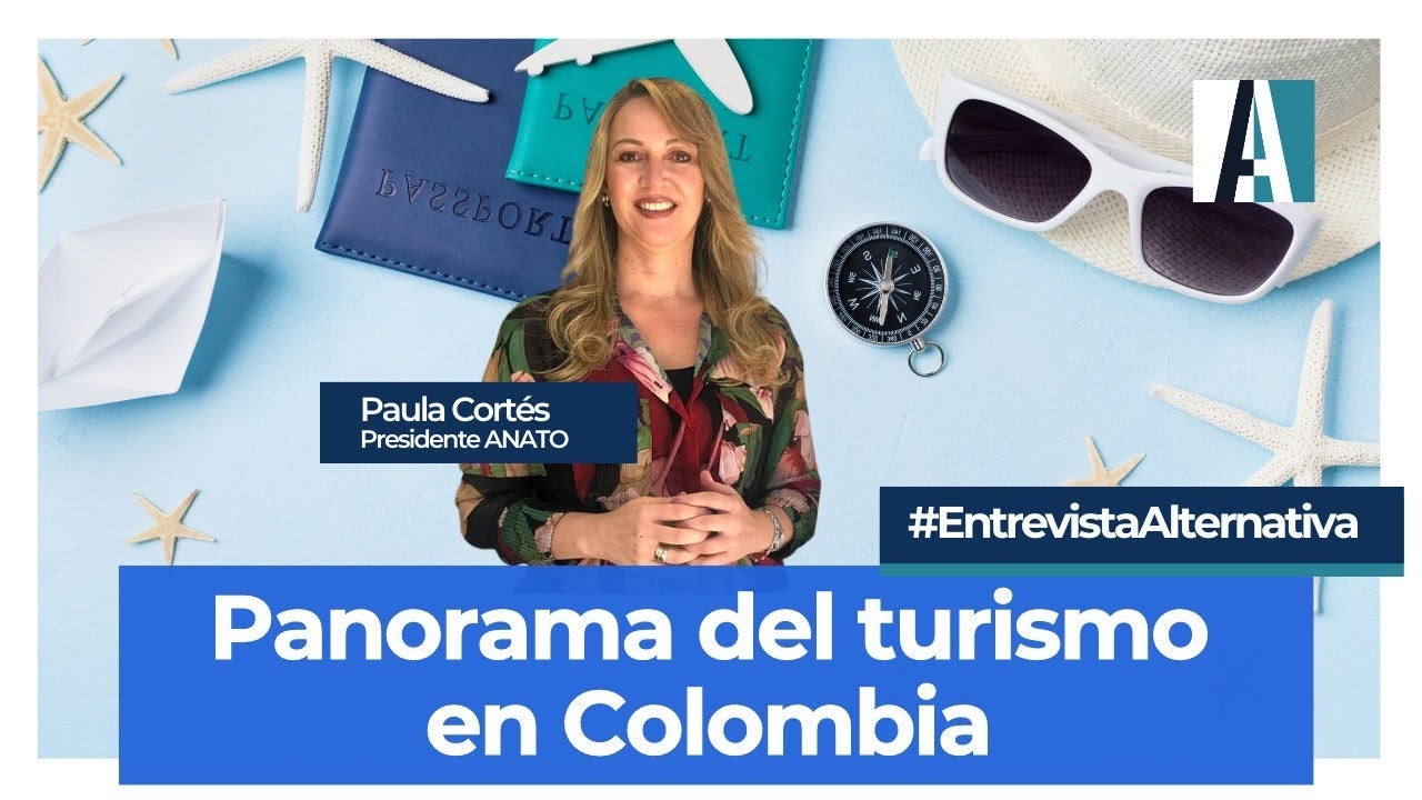Entrevista a Paula Cortés turismo Abr 12 de 2023 Turismo, turismo en Colombia, San Andrés, Semana Santa, Anato, Paula Cortés, decrecimiento, temporada, proyección, playas, Gustavo Petro, Hassan Nassar, Revista Alternativa, revista