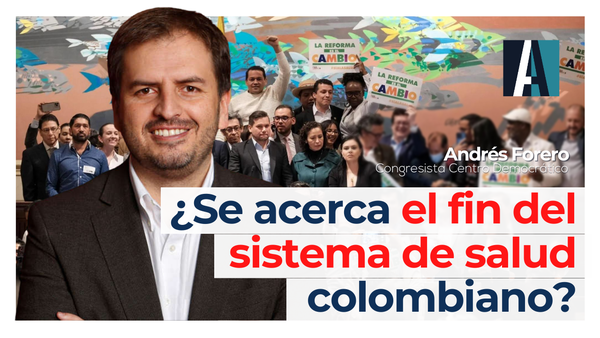 ¿Se acerca el fin del sistema de salud colombiano?