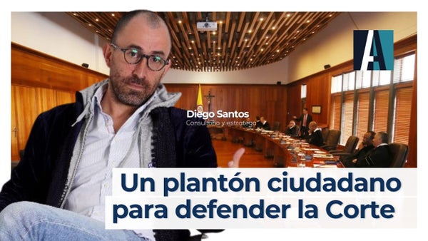 “Un plantón ciudadano para defender la Corte” entrevista con Diego Santos