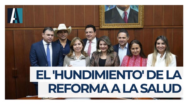 🔴El 'hundimiento' de la reforma a la salud