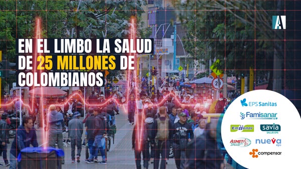 En el limbo la salud de 25 millones de colombianos En el limbo la salud de 25 millones de colombianos