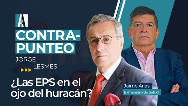 🔴 CONTRA-PUNTEO / ¿Las EPS en el ojo del huracán? / Jorge Lesmes - Jaime Arias