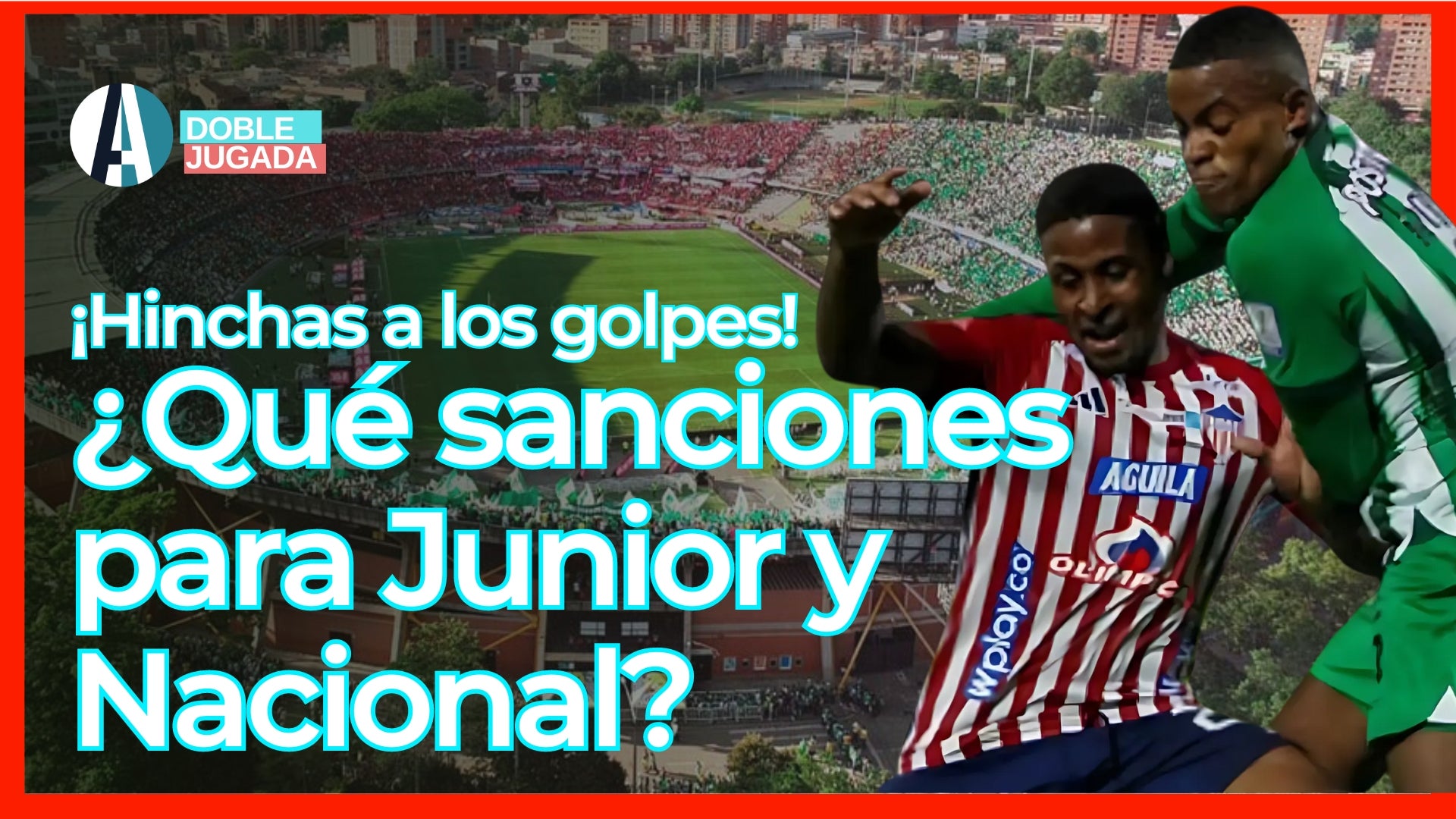 Revista Alternativa Junior vs Nacional,Atanasio Girardot,violencia en el fútbol,hinchas a los golpes,sanciones fútbol,Doble Jugada,programa de deportes,análisis deportivo,noticias de fútbol,incidentes en el fútbol,fútbol colombiano,rivalidad Junior Nacional,actualidad deportiva,peleas entre hinchas,consecuencias de la violencia en el fútbol.,revista alternativa,revista,noticias,medio de comunicacion,deportes