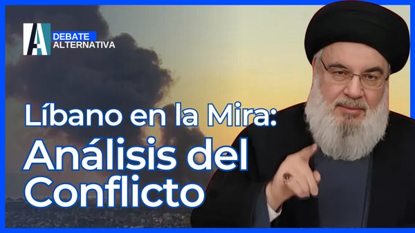 🔴Debate Alternativa: Israel, Hezbollah y el nuevo orden en Medio Oriente #debatealternativa 🔴Debate Alternativa: Israel, Hezbollah y el nuevo orden en Medio Oriente #debatealternativa