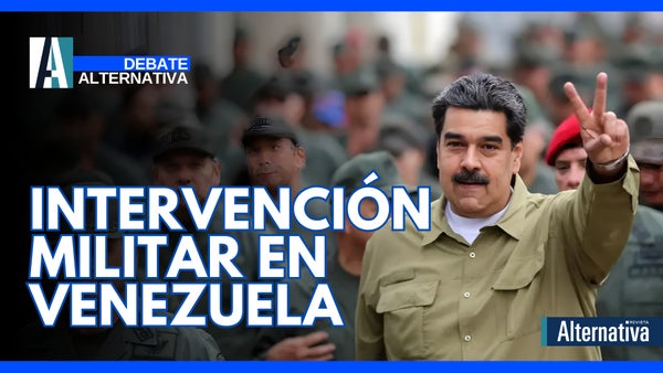 🔵 Intervención Militar en Venezuela | Revista Alternativa | Ene 13 🔵 Intervención Militar en Venezuela | Revista Alternativa | Ene 13